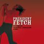 Image: President Fetch - Victimized