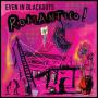 Image: Even In Blackouts - Romantico