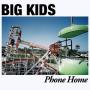 Image: Big Kids - Phone Home