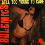 Image: Bulemics - ...still Too Young To Care (Cd+Dvd)