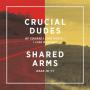 Image: Crucial Dudes, Shared Arms - Split (Colored Vinyl)