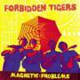 Image: Forbidden Tigers - Magnetic Problems
