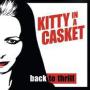 Image: Kitty In A Casket - Back To Thrill