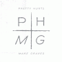 Image: Pretty Hurts - Make Graves