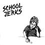 Image: School Jerks - Nothing Else