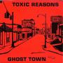 Image: Toxic Reasons - Ghost Town