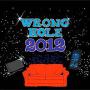 Image: Wrong Hole - 2012