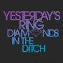 Image: Yesterday's Ring - Diamonds In The Ditch (Dolp)